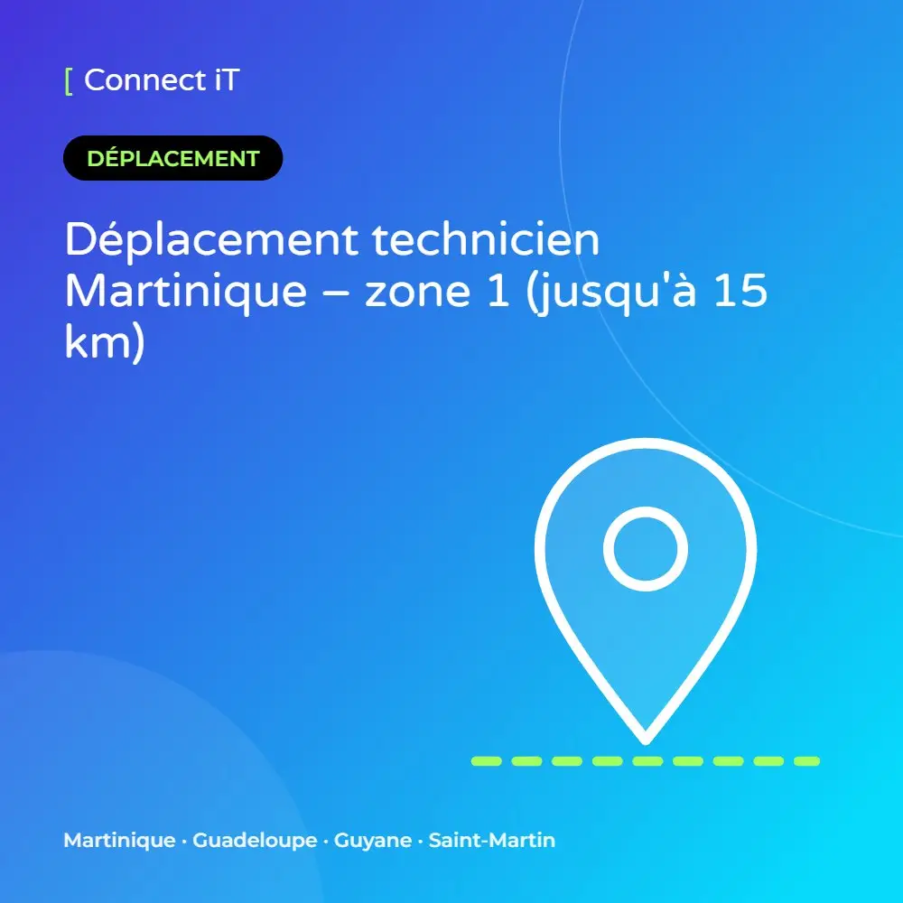 Déplacement technicien Martinique – zone 1 (jusqu'à 15 km) – CONNECT IT, Martinique