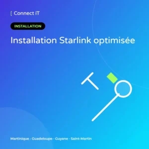 Installation Starlink optimisée – CONNECT IT, Martinique