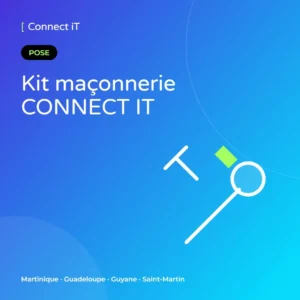 Kit maçonnerie CONNECT IT – CONNECT IT, Martinique