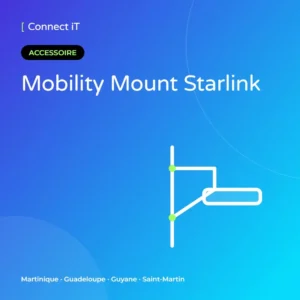 Mobility Mount Starlink – CONNECT IT, Martinique