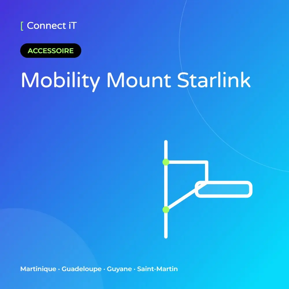 Mobility Mount Starlink – CONNECT IT, Martinique