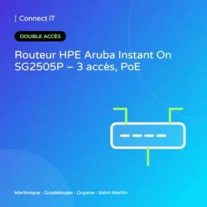 Routeur HPE Aruba Instant On SG2505P – 3 accès, PoE – CONNECT IT, Martinique