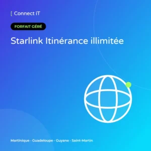 Starlink Itinérance illimitée – CONNECT IT, Martinique