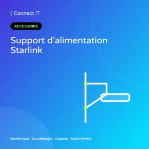Support d'alimentation Starlink – CONNECT IT, Martinique