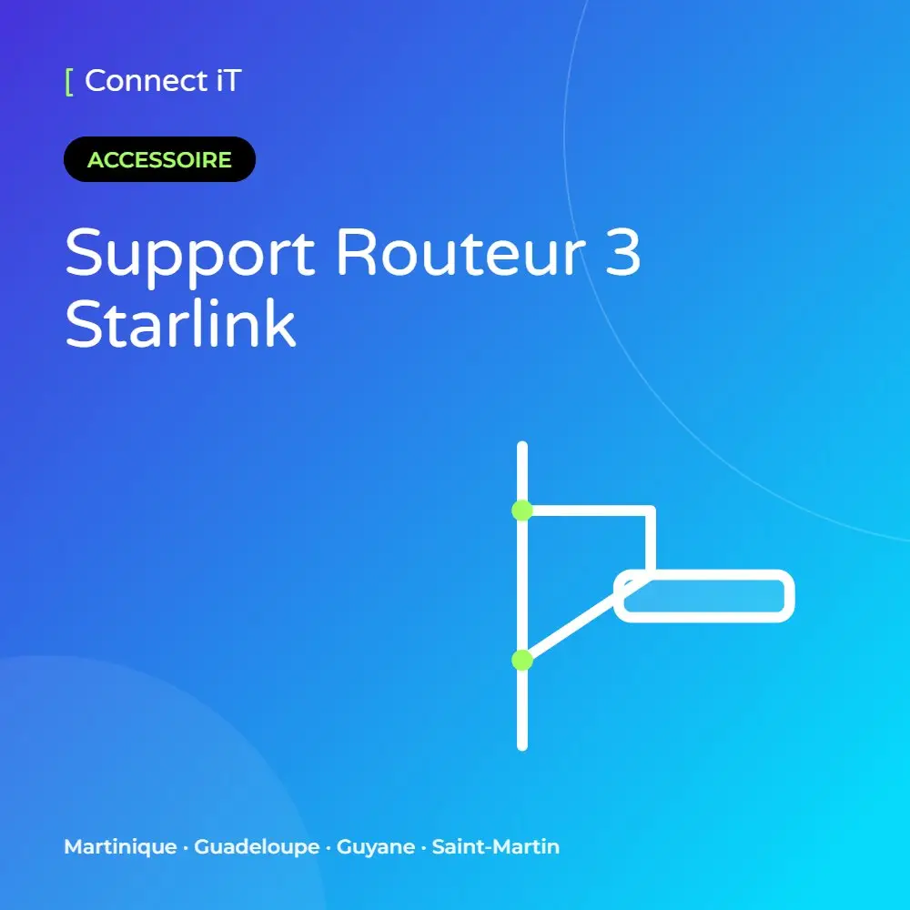 Support Routeur 3 Starlink – CONNECT IT, Martinique