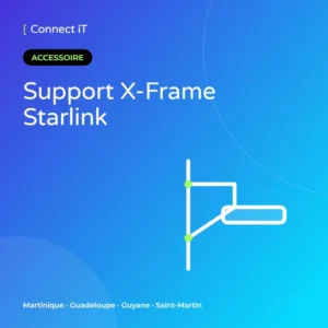 Support X-Frame Starlink – CONNECT IT, Martinique